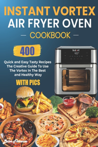 Instant Vortex Air Fryer Oven Cookbook