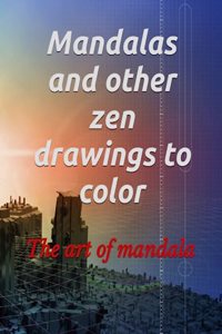 Mandalas and other zen drawings to color