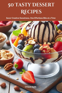 50 Tasty Dessert Recipes