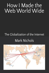How I Made the Web World Wide