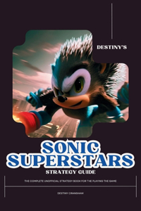 Destiny's Sonic Superstars Strategy Guide