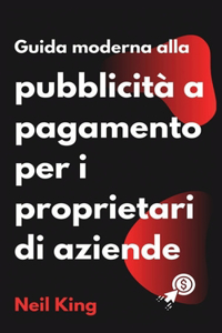 Guida moderna alla pubblicità a pagamento per i proprietari di aziende