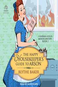 Happy Housekeeper's Guide to Arson