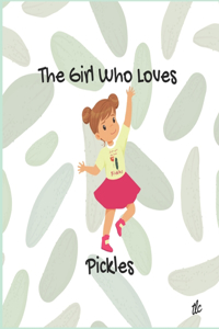 Girl Who Loves Pickles
