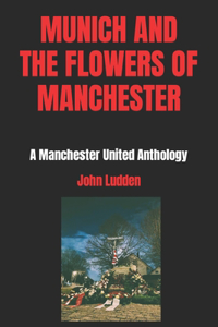 Munich and the Flowers of Manchester