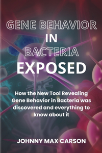 Gene Behavior in Bacteria Exposed