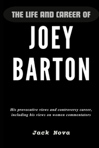 The Life and Career of Joey Barton
