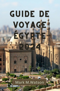 Guide de Voyage Égypte 2024