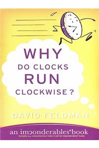 Why Do Clocks Run Clockwise?