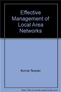 Effective Management of Local Area Networks: Functions, Instruments and People (Computer Communications)