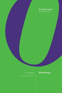 Oxford Encyclopedia of Morphology
