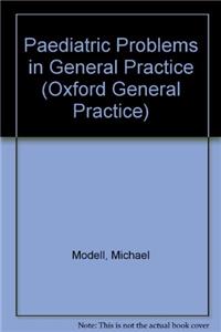 Paediatric Problems in General Practice (Oxford General Practice)