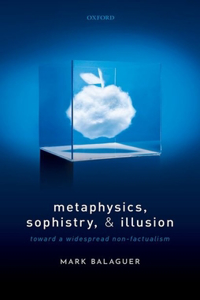 Metaphysics, Sophistry, & Illusion C