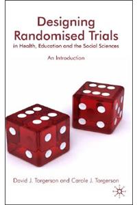 Designing Randomised Trials in Health, Education and the Social Sciences