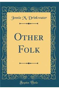 Other Folk (Classic Reprint)