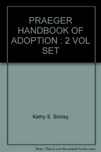 The Praeger Handbook of Adoption