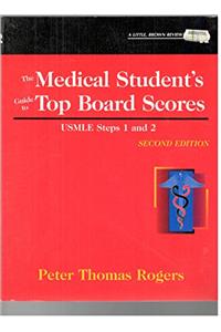 The Medical Student's Guide to Top Board Scores: Usmle Steps 1 & 2 (Little, Brown Review Book)