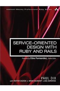 Service-Oriented Design with Ruby and Rails