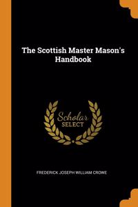 The Scottish Master Mason's Handbook