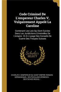 Code Criminel De L'empereur Charles V, Vulgairement Appelé La Caroline