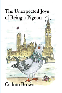 Unexpected Joys of Being a Pigeon