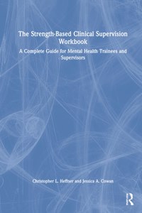 Strength-Based Clinical Supervision Workbook