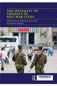 Spatiality of Violence in Post-War Cities