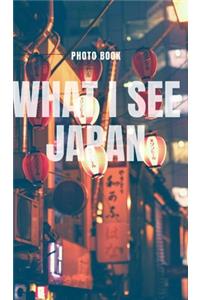 What I see Japan