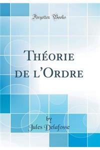 Thï¿½orie de l'Ordre (Classic Reprint)