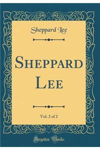 Sheppard Lee, Vol. 2 of 2 (Classic Reprint)