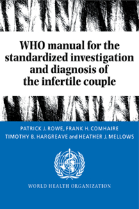 Who Manual for the Standardized Investigation and Diagnosis of the Infertile Couple