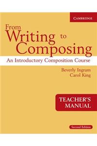 From Writing to Composing Teacher's Manual