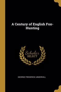 Century of English Fox-Hunting
