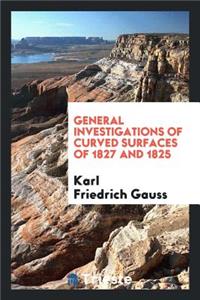 General Investigations of Curved Surfaces of 1827 and 1825