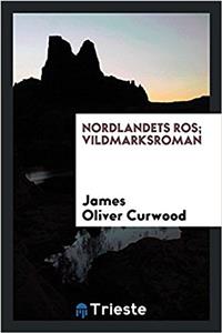 Nordlandets ros; vildmarksroman