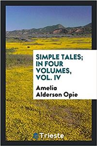 SIMPLE TALES; IN FOUR VOLUMES, VOL. IV