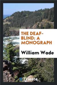 The Deaf-Blind: A Monograph