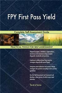 FPY First Pass Yield Complete Self-Assessment Guide