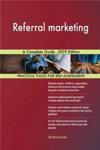 Referral marketing A Complete Guide - 2019 Edition
