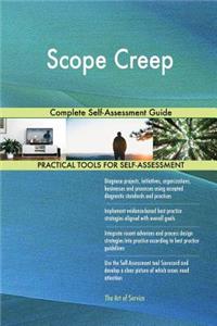 Scope Creep Complete Self-Assessment Guide