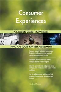 Consumer Experiences A Complete Guide - 2019 Edition
