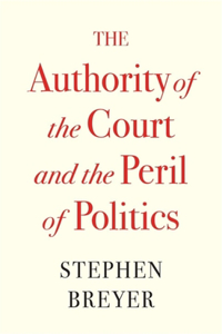 The Authority of the Court and the Peril of Politics