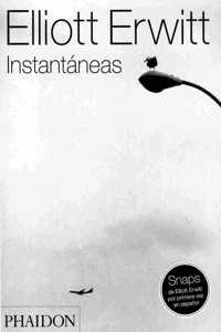 Elliott Erwitt Instantáneas (Snaps) (Spanish Edition)