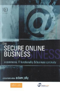 The Secure Online Business: e-Commerce, IT Functionality and Business Continuity