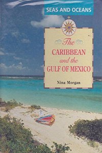 The Caribbean and the Gulf of Mexico (Seas and Oceans)