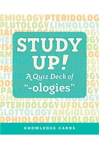 Study Up! a Quiz Deck of -Ologies
