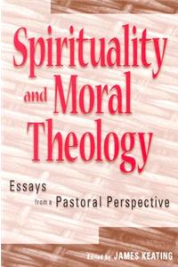 Spirituality and Moral Theology