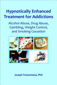 Hypnotically Enhanced Treatment for Addictions