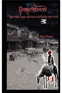 Deadtown and Other Tales of Horror Set in the Old West