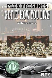 Get It How You Live 3